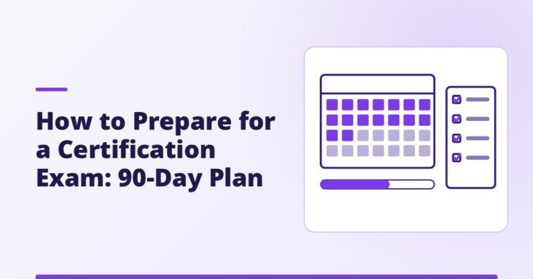 How to Prepare for a Certification Exam: A 90-Day Plan